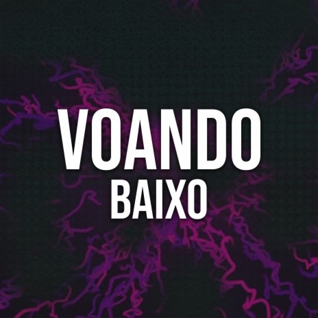 Voando Baixo ft. Dj Autentico | Boomplay Music