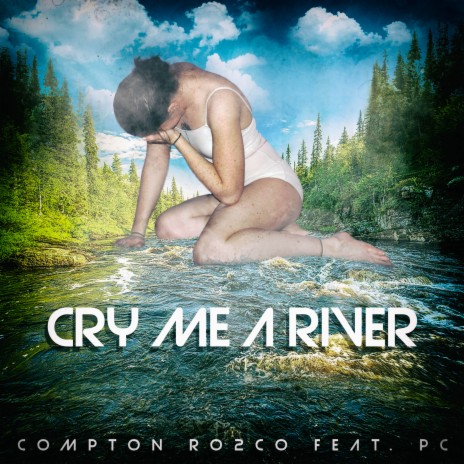 Cry Me A River ft. PC | Boomplay Music