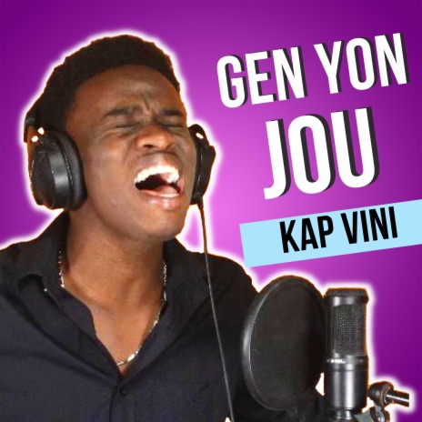 Gen Yon Jou Kap Vini | Boomplay Music