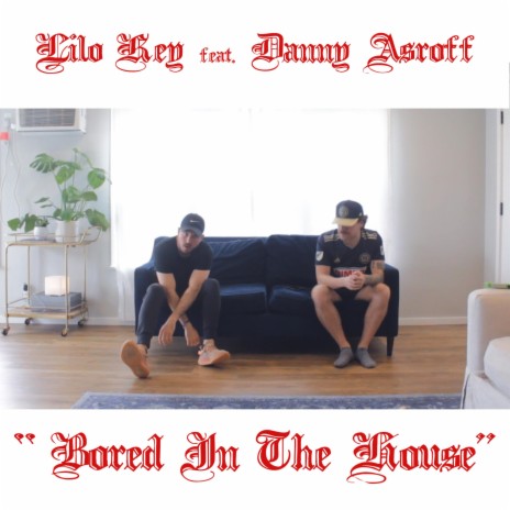 Bored in the House ft. Danny Asroff | Boomplay Music