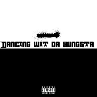 Dancing wit Da yungsta lyrics | Boomplay Music