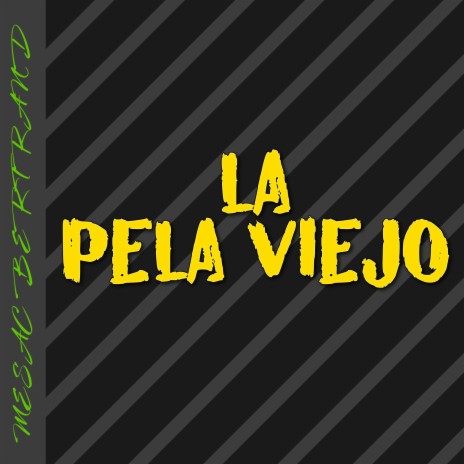 La Pela Viejo | Boomplay Music