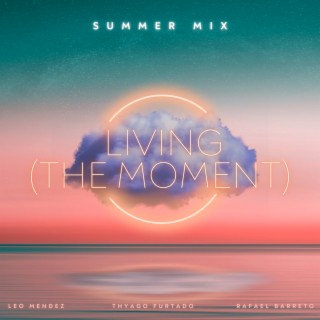 Living (The Moment) - Summer Mix