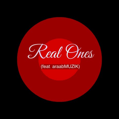 Real Ones ft. araabMUZIK | Boomplay Music
