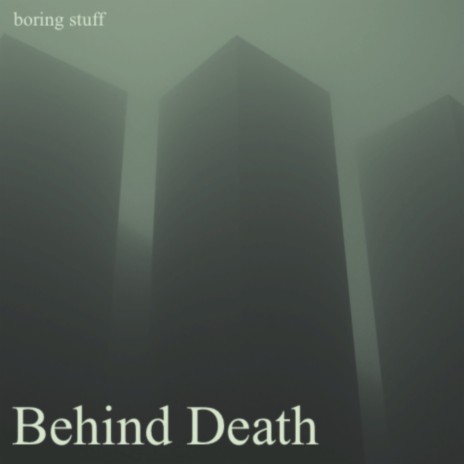 Behind Death