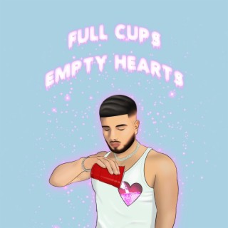 Full Cups Empty Hearts