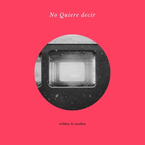 No Quiere Decir ft. Anübix | Boomplay Music