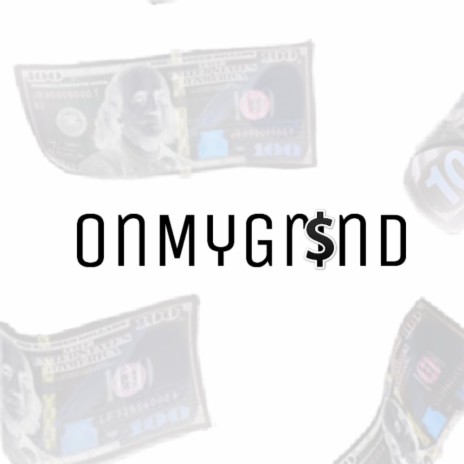 OnMyGr$nd | Boomplay Music