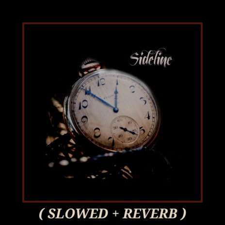 Sideline (Slowed + Reverb) | Boomplay Music