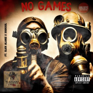 No Games ft. Slick Alaniz & 3sGhxul lyrics | Boomplay Music