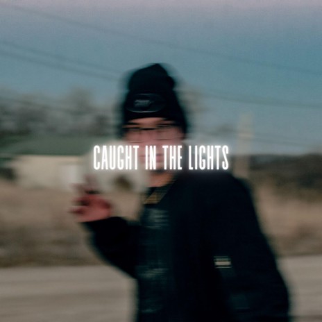 Caught in the Lights | Boomplay Music