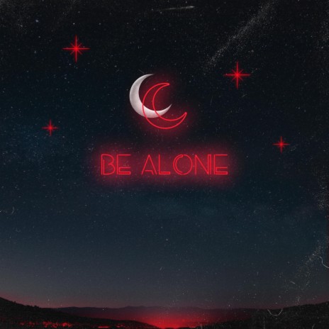 Be alone | Boomplay Music