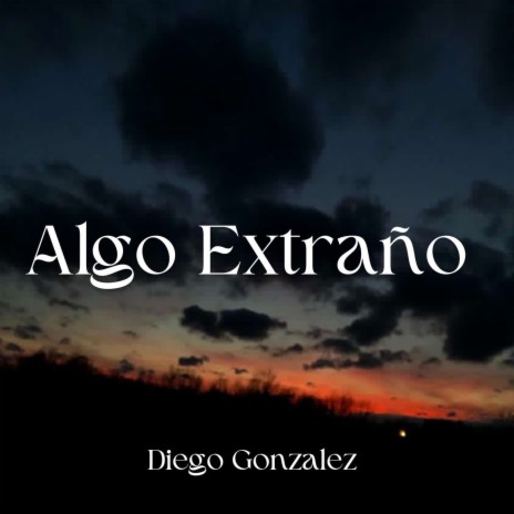 Algo Extraño | Boomplay Music