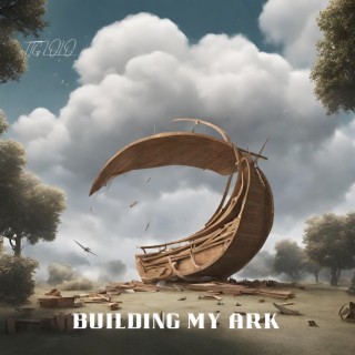 Building My Ark