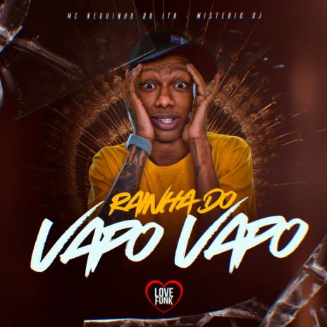 Rainha do Vapo Vapo ft. Love Funk & Mistério Dj | Boomplay Music