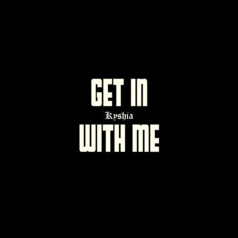 Get In With Me | Boomplay Music