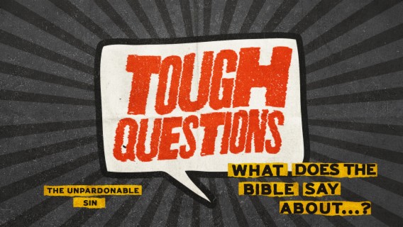 Tough Questions: What does the Bible say about the the unpardonable sin?