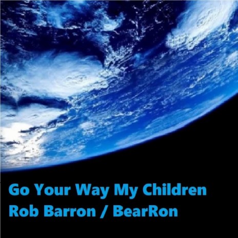 Go Your Way My Children | Boomplay Music