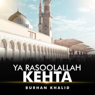 Ya Rasoolallah Kehta