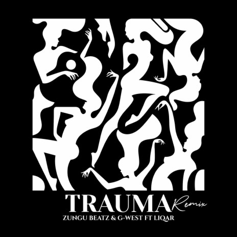 Trauma (Remix) ft. G-West & Liqar | Boomplay Music