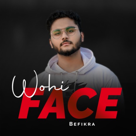 Wohi Face | Boomplay Music