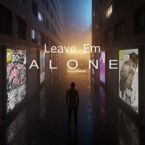 Leave Em Alone | Boomplay Music