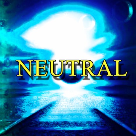Neutral | Boomplay Music
