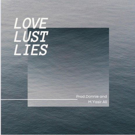 Love Lust Lies ft. M. Yasir Ali | Boomplay Music