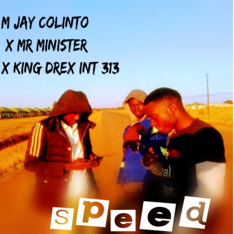 Speed (feat. M jay collinto & Mr minister)