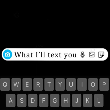 What I'll text ypu | Boomplay Music