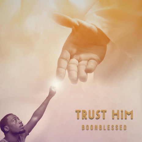 Trust Him