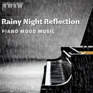 Rainy Night Reflection - Piano Mood Music