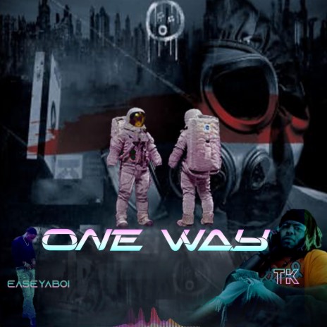 One Way ft. TK45 | Boomplay Music