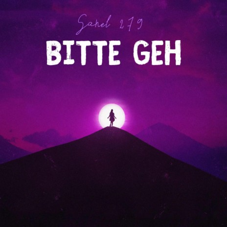 BITTE GEH | Boomplay Music