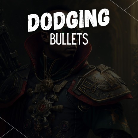 Dodging Bullets | Boomplay Music