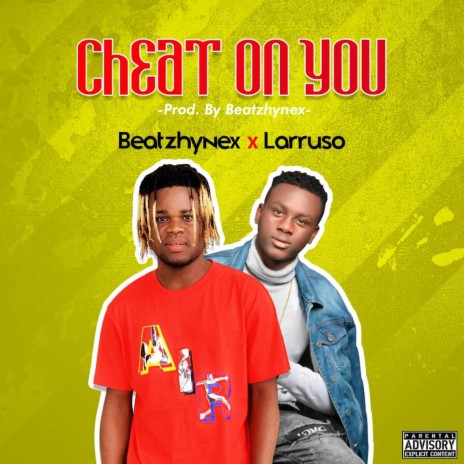 Cheat On You (feat. Larruso) | Boomplay Music