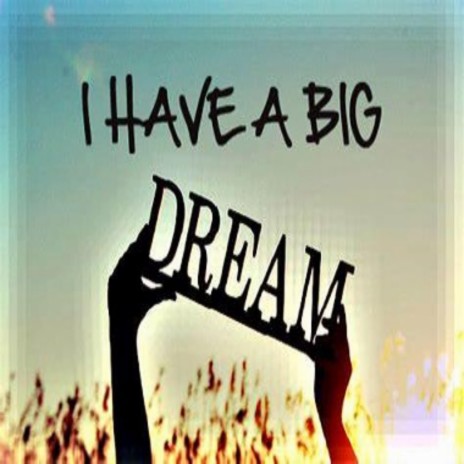 Big Dreams