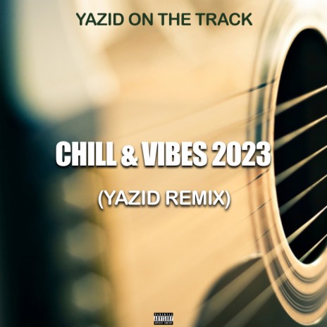 Chill & vibes 2023 | Boomplay Music