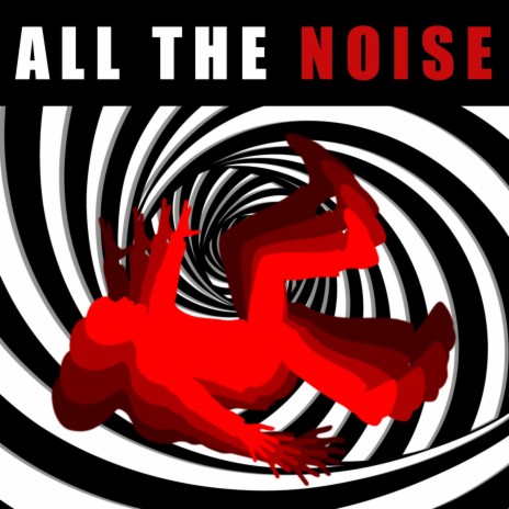 All the Noise | Boomplay Music