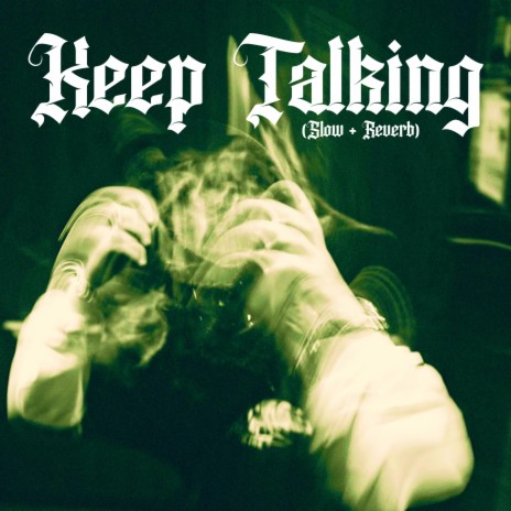 Keep Talking (Slow + Reverb) ft. Shaq Gonzoe