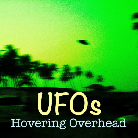 UFOs Hovering Overhead | Boomplay Music