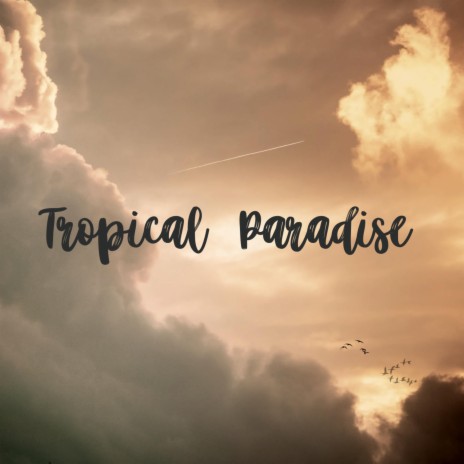 Tropical Paradise | Boomplay Music