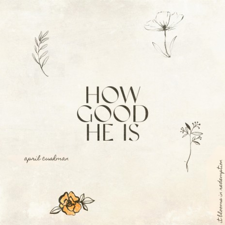HOW GOOD HE IS | Boomplay Music