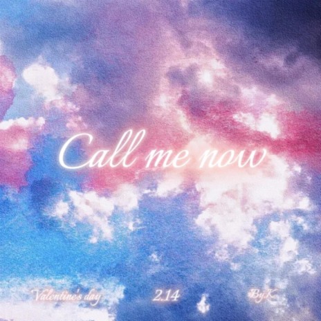 Call me now. | Boomplay Music