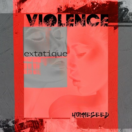 Violence Extatique | Boomplay Music