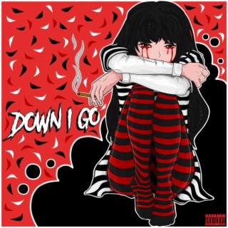 down i go lyrics | Boomplay Music