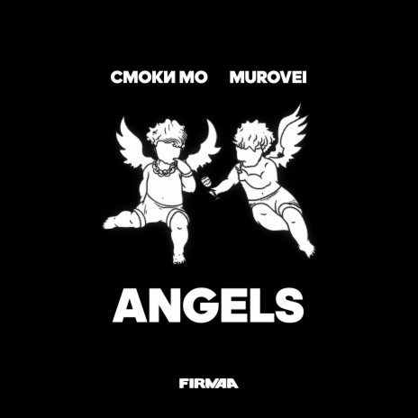 ANGELS (FIRMAA) ft. Murovei | Boomplay Music