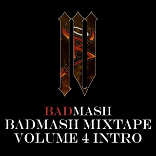 Badmash Mixtape, Vol. 4 (Intro)
