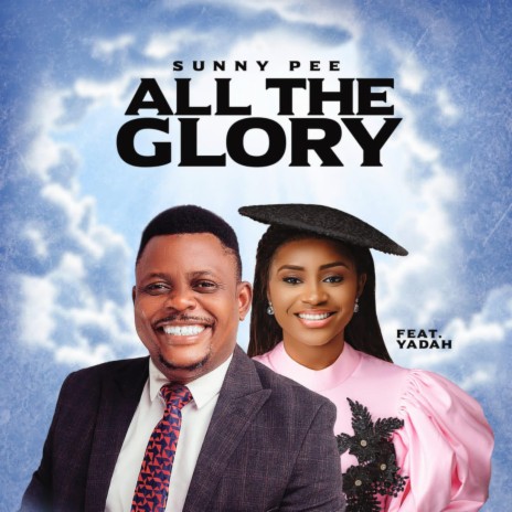 All The Glory ft. Yadah | Boomplay Music