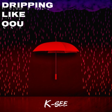 Dripping Like Oou | Boomplay Music